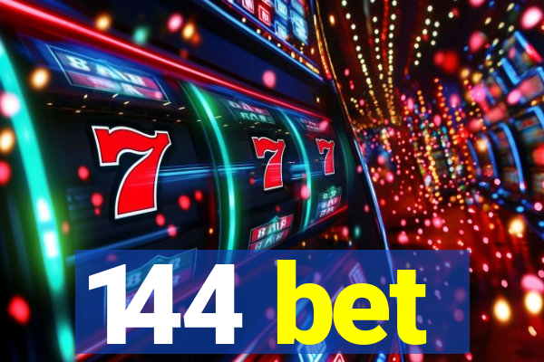 144 bet